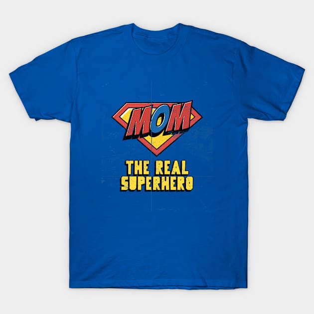 Mom The Real Superhero mothers day T-Shirt by TheRelaxedWolf